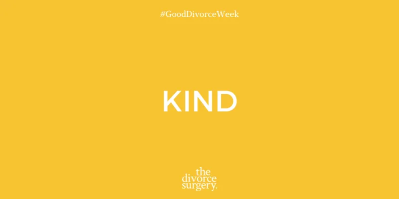 Good Divorce Week: Day 5 - KIND